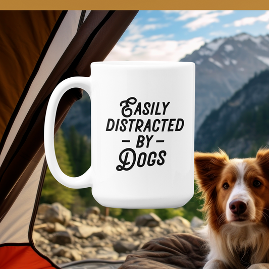 15oz Easily Distracted By Dogs Mug